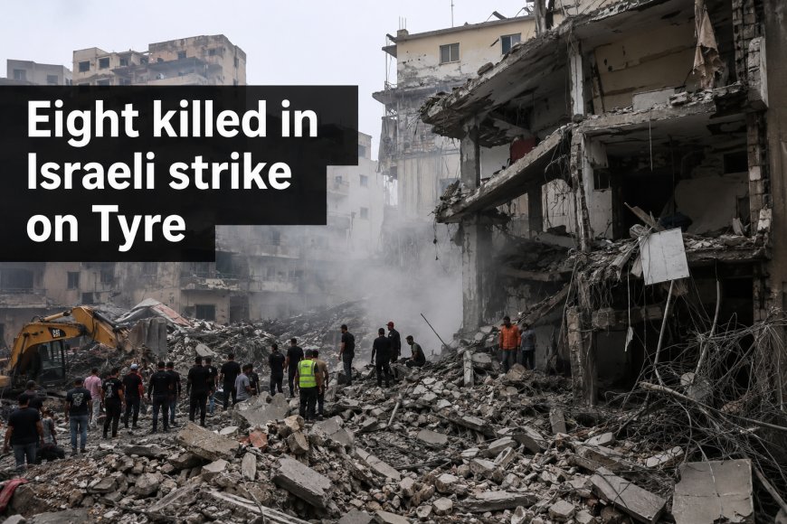 Eight Killed in Israeli Airstrike on Tyre as Lebanon-Israel Talks Face New Tensions